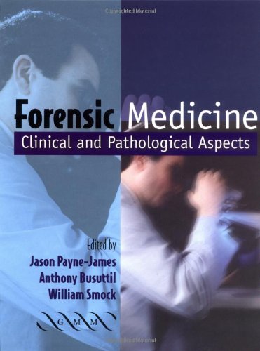 Forensic Medicine: Clinical and Pathological Aspects Payne-James and Busuttil