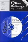 Stock image for QBase Radiology : MCQs for the FRCR for sale by Better World Books Ltd