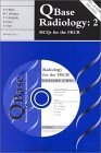 QBase Radiology: Volume 2, MCQs for the FRCR (9781841100401) by Misra, R. R.; Uthappa, M. C.; Richards, P. S.; Evans, D.; Chan, O.