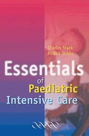 Imagen de archivo de Essentials of Paediatric Intensive Care a la venta por ThriftBooks-Dallas