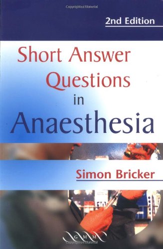 Imagen de archivo de Short Answer Questions in Anaesthesia: An Approach to Written (and Oral) Answers a la venta por AwesomeBooks