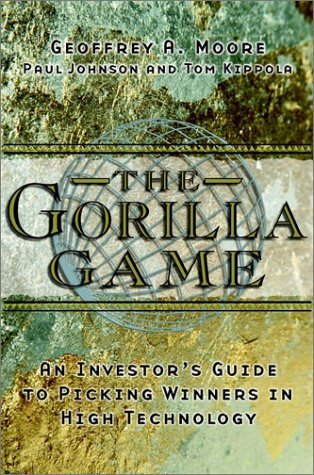 Stock image for The Gorilla Game: Investor's Guide to Picking Winners in High Technology for sale by AwesomeBooks