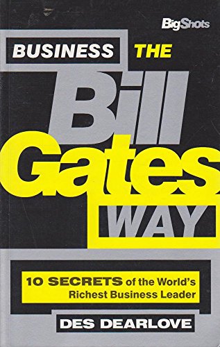 Beispielbild fr Business the Bill Gates Way: 10 Secrets of the Worlds Richest Business Leader (Big Shots Series) zum Verkauf von Reuseabook