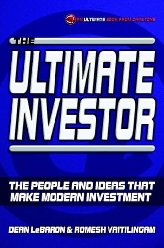 The Ultimate Investor: The People and Ideas That Make Modern Investment (9781841120065) by LeBaron, Dean; Vaitilingam, Romesh