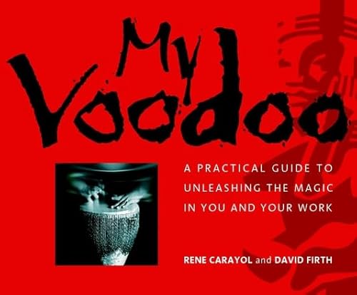 Stock image for My Voodoo: A Practical Guide to Unleashing the Magic in You and Your Work for sale by WorldofBooks