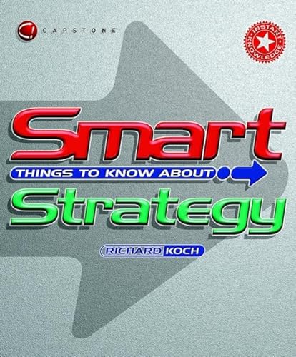 Stock image for Smart Things to Know About: Strategy (Smart Things to Know About (Stay Smart!) Series) for sale by WorldofBooks