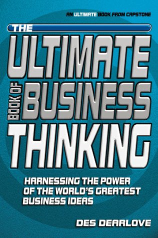 9781841120607: The Ultimate Book of Business Thinking: Harnessing the Power of the World's Greatest Business Ideas (Ultimate S.)
