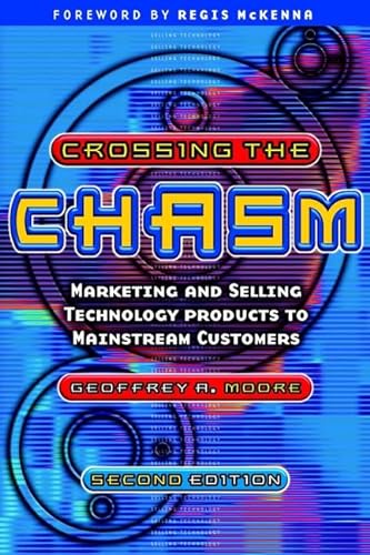 Stock image for Crossing the Chasm: Marketing and Selling Technology Products to Mainstream Customers for sale by SecondSale