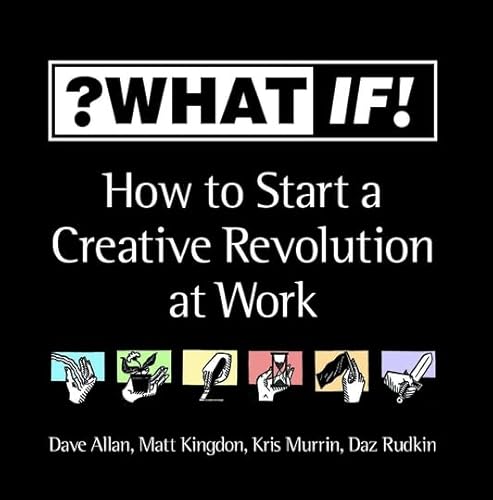 Beispielbild fr ?WhatIf! How to Start a Creative Revolution at Work zum Verkauf von AwesomeBooks