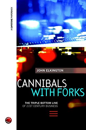 Imagen de archivo de Cannibals With Forks : Triple Bottom Line of 21st Century Business a la venta por SecondSale