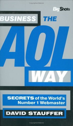9781841120881: Business the AOL Way: Secrets of the World's Number 1 Webmaster (Big Shots)