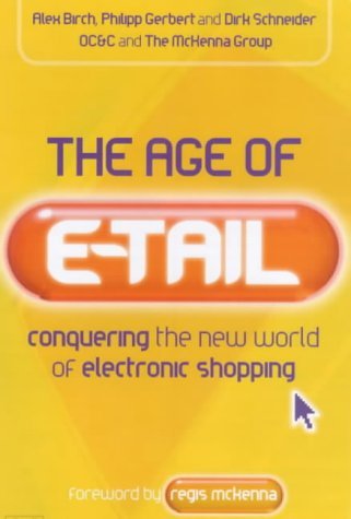 Imagen de archivo de The Age of E-tail: Conquering the New World of Electronic Shopping a la venta por AwesomeBooks