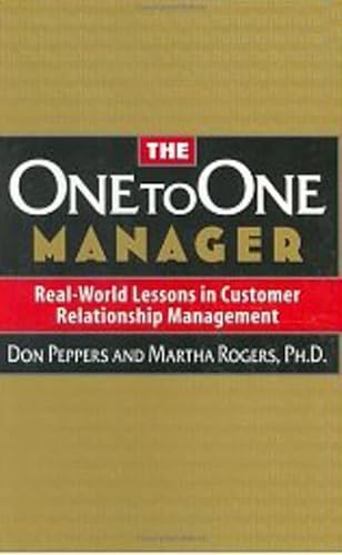 Stock image for The One to One Manager: Real "World Lessons in Customer Relationship Management for sale by Goldstone Books