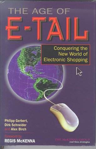 Imagen de archivo de The Age of E-Tail: Conquering the New World of Electronic Shopping a la venta por Bluff Books