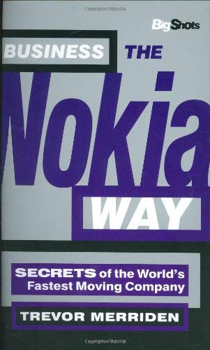 9781841121048: Business the Nokia Way: Secrets of the World's Fastest Moving Company