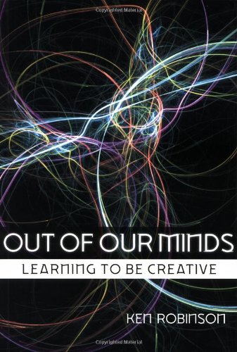 Stock image for Out of Our Minds: Learning to be Creative for sale by SecondSale