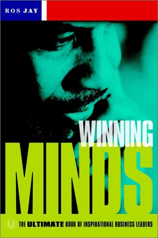 Beispielbild fr Winning Minds: The Ultimate Book of Inspirational Business Leaders zum Verkauf von Ryde Bookshop Ltd