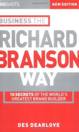 Beispielbild fr Big Shots: 10 Secrets of the World?s Greatest Brand Builder Business the Richard Branson Way (Big Shots Series) zum Verkauf von WorldofBooks