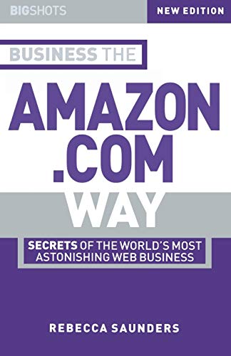 Stock image for Business the Amazon.com Way: Secrets of the World's Most Astonis Hing Web Business for sale by Chiron Media