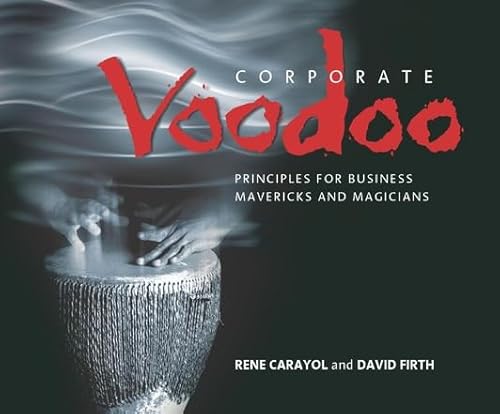 Stock image for Corporate Voodoo: Business Principles for Mavericks and Magicians for sale by Wonder Book