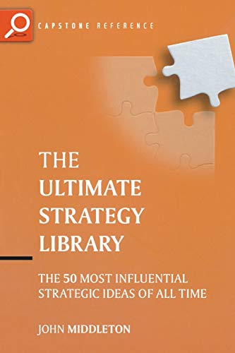 Beispielbild fr The Ultimate Strategy Library: The 50 Most Influential Strategic Ideas of All Time: 11 (The Ultimate Series) zum Verkauf von WorldofBooks