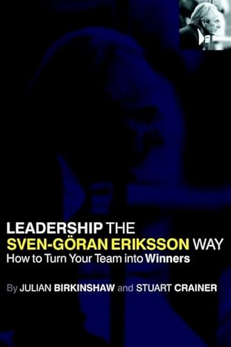 Imagen de archivo de Leadership the Sven-Goran Eriksson Way: How to Turn Your Team into Winners a la venta por Reuseabook