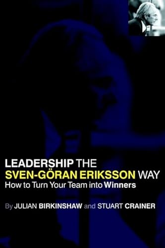 Stock image for Leadership the Sven"Goran Eriksson Way: How to Turn Your Team into Winners for sale by WorldofBooks