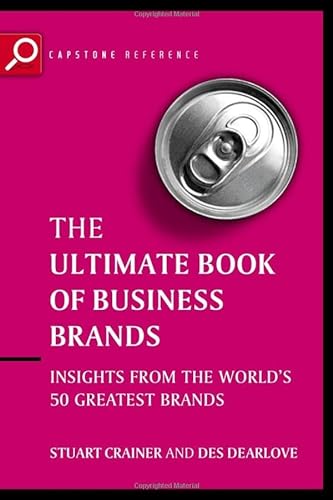 9781841124391: Ultimate Book of Business Brands: Insights from the World's 50 Greatest Brands: 6 (The Ultimate Series)