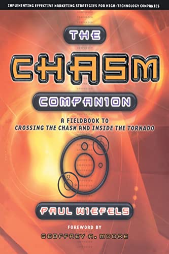 9781841124681: The Chasm Companion: A Field Guide to Crossing the Chasm and Inside the Tornado