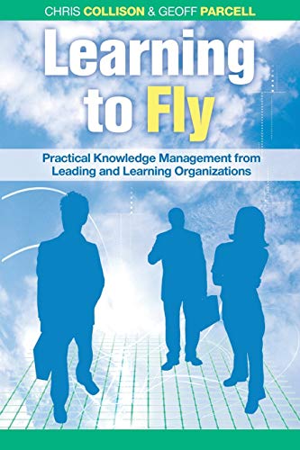 Beispielbild fr Learning to Fly, with Free Online Content : Practical Knowledge Management from Leading and Learning Organizations zum Verkauf von Better World Books