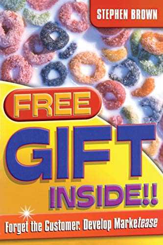 Beispielbild fr Free Gift Inside!!: Forget the Customer. Develop Marketease zum Verkauf von WorldofBooks