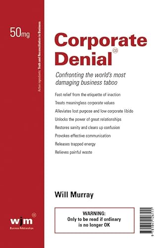 Beispielbild fr Corporate Denial: Confronting the World?s Most Damaging Business Taboo zum Verkauf von WorldofBooks