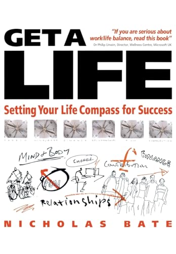 Get a Life: Setting your 'Life Compass' for Success - Nicholas Bate