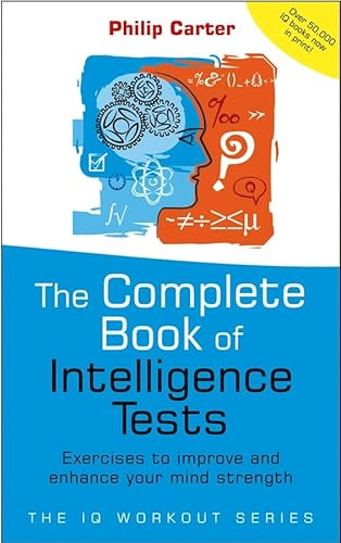 9781841126531: The Complete Book of Intelligence Tests: 500 Exercises to Improve, Upgrade and Enhance Your Mind Strength