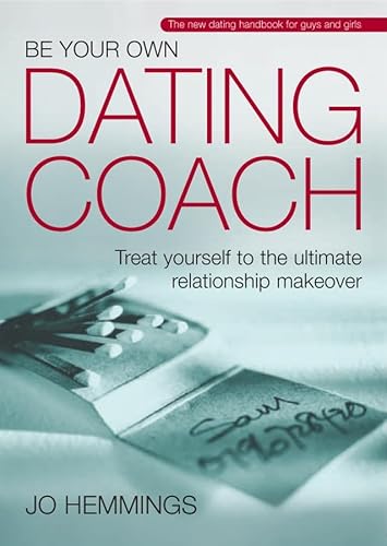 Beispielbild fr Be Your Own Dating Coach: Treat yourself to the ultimate relationship makeover zum Verkauf von WorldofBooks