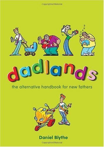 Imagen de archivo de Dadlands: The Alternative Handbook for New Fathers a la venta por Reuseabook