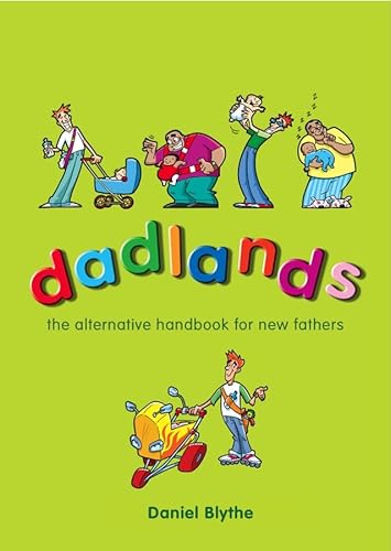 Stock image for Dadlands: The Alternative Handbook for New Fathers for sale by Ergodebooks