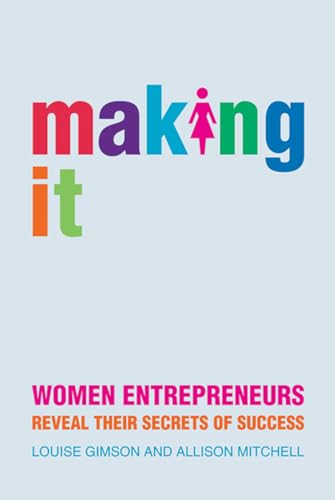 Stock image for Making It: Women Entrepreneurs Reveal Their Secrets of Success for sale by WorldofBooks