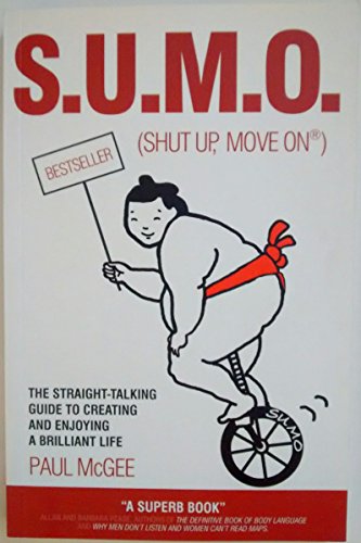 Beispielbild fr S.U.M.O. (Shut Up, Move On): The Straight-Talking Guide to Creating and Enjoying a Brilliant Life zum Verkauf von medimops