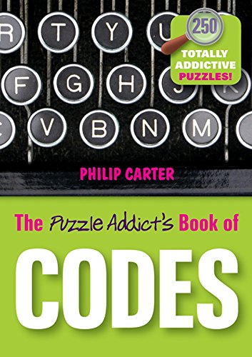 Imagen de archivo de The Puzzle Addict's Book of Codes: 250 Totally Addictive Cryptograms for You to Crack a la venta por ThriftBooks-Dallas
