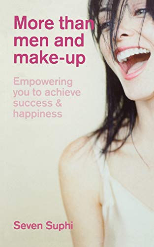 Imagen de archivo de More Than Men and Make-Up: Empowering You to Achieve Success and Happiness a la venta por Chiron Media