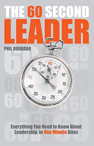 Stock image for The 60 Second Leader: Everything You Need to Know about Leadership, in One Minute Bites for sale by ThriftBooks-Atlanta