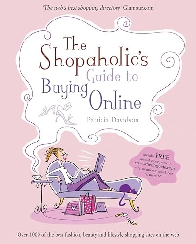 Beispielbild fr The Shopaholic's Guide to Buying Online: Your Guide to What's Best on the Web zum Verkauf von WorldofBooks