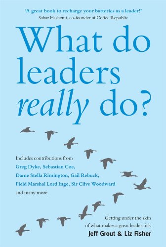 Beispielbild fr What Do Leaders Really Do?: Getting under the skin of what makes a great leader tick zum Verkauf von WorldofBooks
