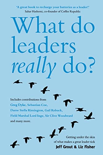 Stock image for What Do Leaders Really Do?: Getting under the skin of what makes a great leader tick for sale by WorldofBooks