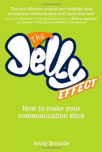 9781841127606: The Jelly Effect: How to Make Your Communication Stick