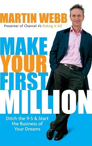 Stock image for Make Your First Million : Ditch the 9-5 and Start the Business of Your Dreams for sale by Better World Books