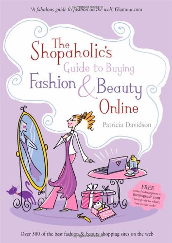 Beispielbild fr The Shopaholic's Guide to Buying Fashion and Beauty Online zum Verkauf von WorldofBooks