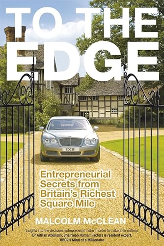 Stock image for To the Edge: Entrpreneurial Secrets from Britain's Richest Square Mile for sale by Philip Emery