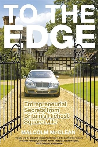 Stock image for To the Edge: Entrpreneurial Secrets from Britain's Richest Square Mile for sale by Philip Emery